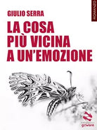 La cosa piu vicina a un’emozione di Giulio Serra, 2018, Goware