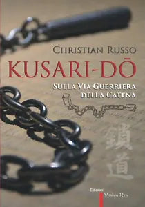 Kusari-Do Sulla Via Guerriera Della Catena vers. a Colori di Christian Russo,