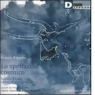 LO SPETTACOLO COSMICO di FRANCO PIPERNO