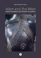 Islam and the West. Arabic inscriptions and pseudo inscriptions, M. V. Fontana
