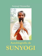 Autobiografia de Sunyogi. Ediz. spagnola, Sunyogi Umasankar, 2020, Ali Ribelli