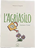 L agriasilo Seminare il futuro di Marianna Carignola