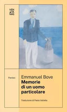 Memorie di un uomo particolare di Emmanuel Bove