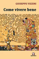 Come vivere bene di Giuseppe Vizzini, Algra Editore