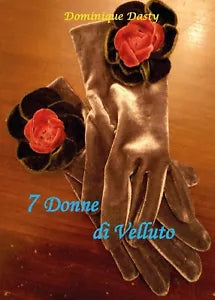 7 Donne di Velluto di Dominique Dasty, Giuseppe Furlano, 2016, Youcanprint