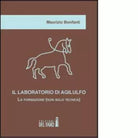 Il laboratorio di Agilulfo di Maurizio Bonfanti
