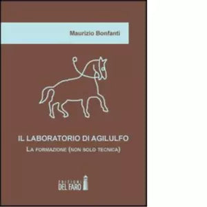 Il laboratorio di Agilulfo di Maurizio Bonfanti