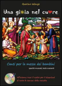 Una gioia nel cuore. Canti per la messa dei bambini di Querino Ialongo, 2015,