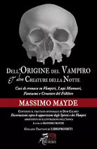 Dell’origine del vampiro e altre creature della notte di Massimo Mayde, 2020,