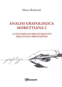 Analisi Grafologica Morettiana 2 Attitudini Di Orientamento Per Studi E Profess
