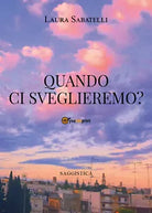Quando ci sveglieremo di Laura Sabatelli