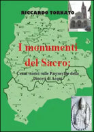 I monumenti del sacro. Cenni storici sulle parrocchie della diocesi di Acqui di