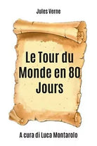 Le Tour du Monde en 80 Jours - Il giro del mondo in 80 giorni Verne, Montarolo