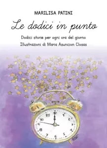 Le dodici in punto Dodici storie per ogni ora del giorno con illustrazioni di