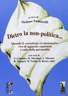 Dietro la non-politica. Quando il «socialismo rivoluzionario» vive di apparati,