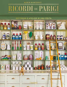 Ricordi di Parigi Botteghe e atelier di una volta