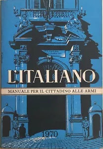 L’italiano, Manuale per il cittadino alle armi di Aa.vv., 1970, Ministero Della