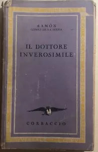 Il dottore inverosimile di Ramon Gomez De La Serna, 1940, Corbaccio