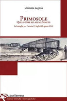 Primosole. Quel ponte sul fiume Simeto di Umberto Lugnan, Algra Editore
