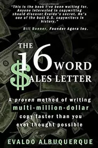 The 16-Word Sales Letter tm A Proven Method of Writing Multi-Million-dollar Cop