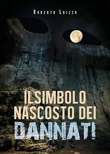Il Simbolo Nascosto dei Dannati di Roberto Loizzo, 2020, Youcanprint