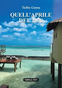Quell’aprile del 1970 di Tullio Guma, Tabula Fati