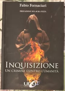 Inquisizione Un crimine contro l umanit di Fabio Fornaciari
