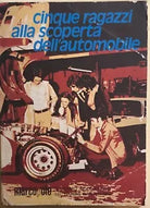 Cinque ragazzi alla scoperta dell’automobile di Aa.vv., 1949, Touring Club Itali