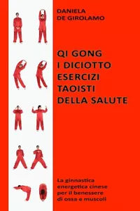 Qi Gong I diciotto esercizi taoisti della salute