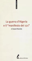 La guerra d Algeria e il manifesto dei 121 Pianciola Cesare