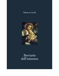 BREVIARIO DELL’ESISTENZA di Salvatore Arcifa, 2020, Edizioni La Rocca
