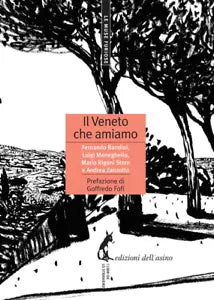 Il Veneto che amiamo incontri con Fernando Bandini, Luigi Meneghello, Mario Rigo