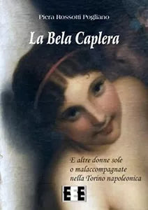 a Bela Caplera. E altre donne sole o malaccompagnate nella Torino napoleonica