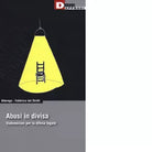 Abusi in divisa Vademecum per la difesa legale