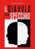 Il diavolo allo specchio di Lorenzo Tocchini, 2018, Youcanprint