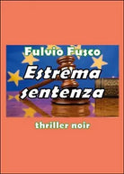 Estrema sentenza di Fulvio Fusco, 2015, Youcanprint