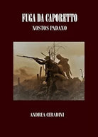 Fuga da caporetto. Nostos padano di Andrea Ceradini, 2019, Youcanprint