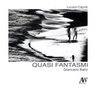 Giancarlo Ballo Quasi fantasmi