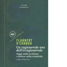 Un ragionevole uso dell irragionevole di Flannery O Connor