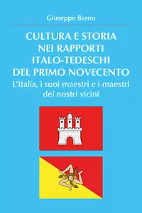 Cultura e storia nei rapporti italo-tedeschi del primo Novecento di Giuseppe Ber