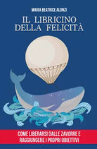 Il Libricino della Felicita di Maria Beatrice Alonzi, 2020, Youcanprint
