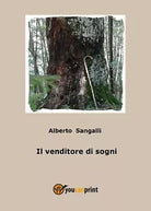 Il venditore di sogni di Alberto Sangalli, 2018, Youcanprint