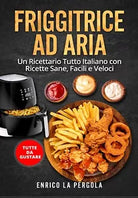 Friggitrice ad aria di Francesca Beltrame, 2021, Youcanprint