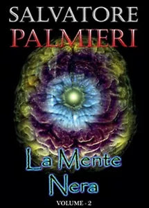 La mente nera Vol.2 di Salvatore Palmieri, 2015, Youcanprint