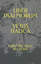 LIBER PSALMORUM VETUS ITALICA