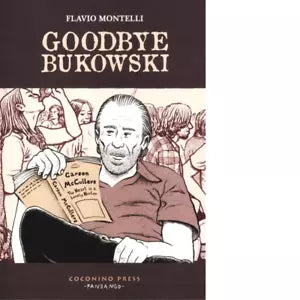 Goodbye Bukowski di Flavio Montelli