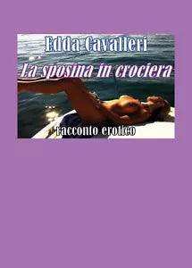 La sposina in crociera di Edda Cavalleri, 2019, Youcanprint