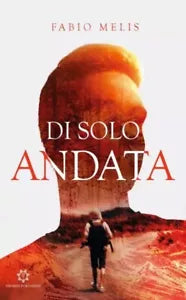 Di solo andata di Fabio Melis