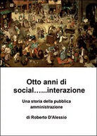 Otto anni di social... interazione - Roberto D’Alessio, 2015, Youcanprint
