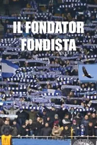 Il Fondator Fondista di Franco Antonucci